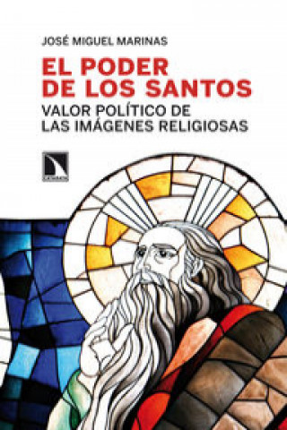 Libro El poder de los santos : valor político de las imágenes religiosas José Miguel Marinas Herreras