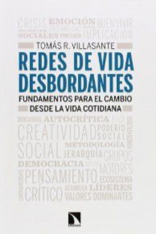 Knjiga Redes de vida desbordantes : de las ideologías (cerradas) a las metodologías (implicativas) Tomás Rodriguez-Villasante Prieto