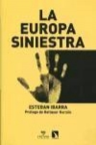 Buch La Europa siniestra: racismo, xenofobia, antisemitismo, islamofobia, antigitanismo, homofobia, neofascismo e intolerancia 