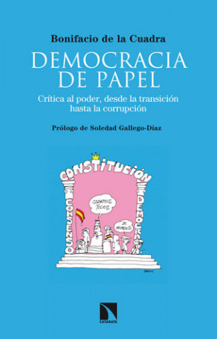 Kniha Democracia de papel : visión crítica al poder : desde la transición a la corrupción Bonifacio de la Cuadra Fernández