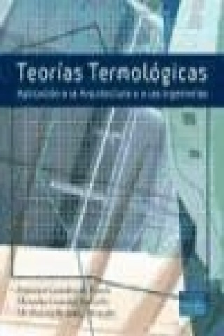 Könyv Teorías termológicas : aplicación a la arquitectura y las ingenierías Mercedes González Redondo