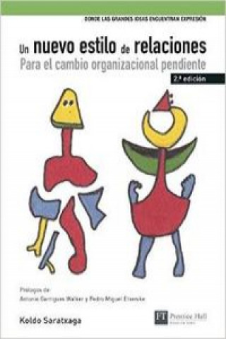 Könyv Un nuevo estilo de relaciones : para el cambio organizacional pendiente Koldo Saratxaga Cabezas
