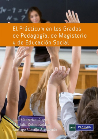 Książka El prácticum en los grados de pedagogía, de magisterio y de educación social Jesús Cabrerizo Diago