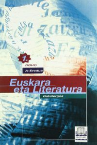Книга Euskara eta literatura, 1 Batxilergoa (DBH), A eredua ALBERTO UGARTE