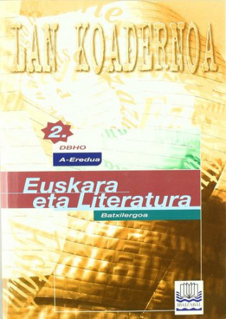 Kniha Euskara eta literatura, 2 DBH, "A". Lan koadernoa Alberto Ugarte Gastaminza