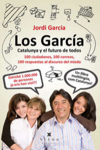 Carte Los García. Catalunya y el futuro de todos : 100 ciudadanos, 100 correos, 100 respuestas al discurso del miedo Jordi Piqué i Jordana