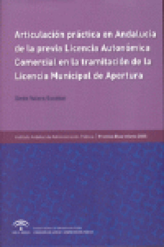 Книга Articulación práctica en Andalucía de la previa licencia autonómica comercial en la tramitación municipal de apertura Ginés Valera Escobar