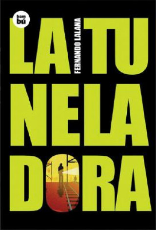 Kniha La tuneladora Fernando Lalana