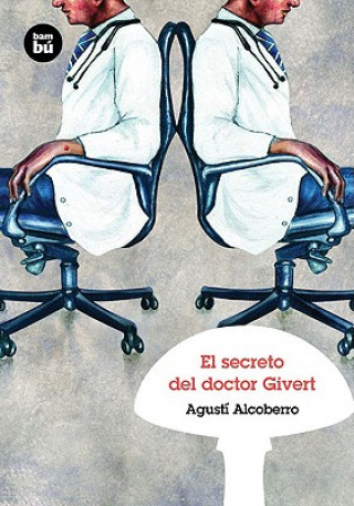 Buch El secreto del doctor Givert Agustí . . . [et al. ] Alcoberro