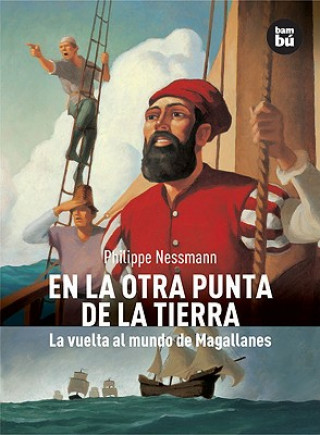 Carte En la otra punta de la tierra : la vuelta al mundo de Magallanes Philippe Nessmann