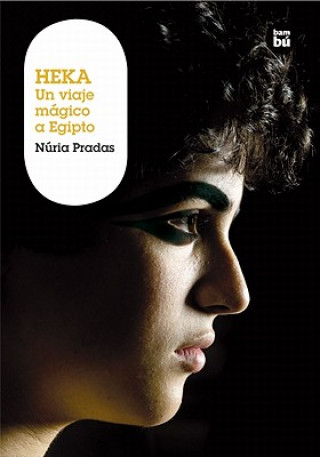 Книга Heka: Un Viaje Magico a Egipto Nuria Pradas