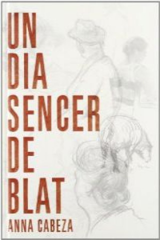 Book Un dia sencer de blat Anna Cabeza Gutés