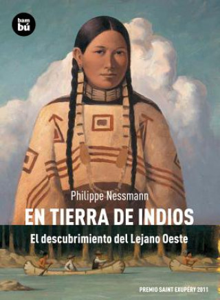Kniha En tierra de indios. El descubrimiento del Lejano Oeste PHILIPPE NESSMANN