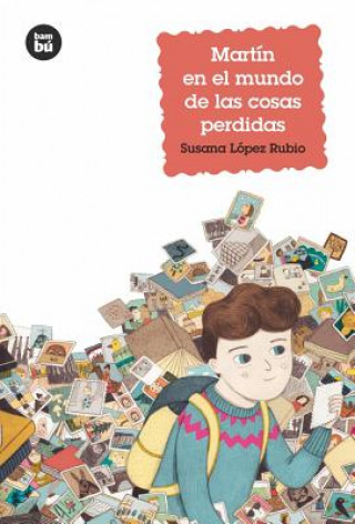 Książka Martín en el mundo de las cosas perdidas SUSANA LOPEZ RUBIO