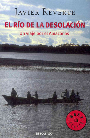 Könyv El río de la desolación JAVIER REVERTE