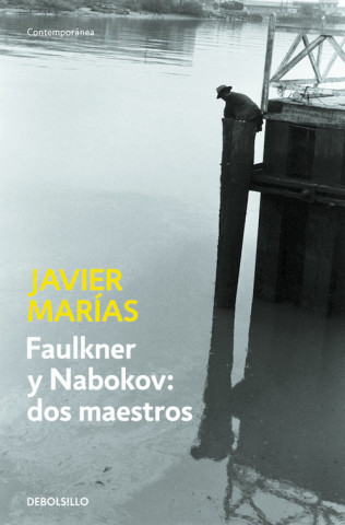 Könyv Faulkner y Nabokov : dos maestros Javier Marías