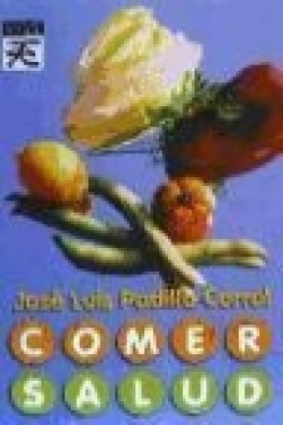 Libro Comer salud J. L. Padilla Corral