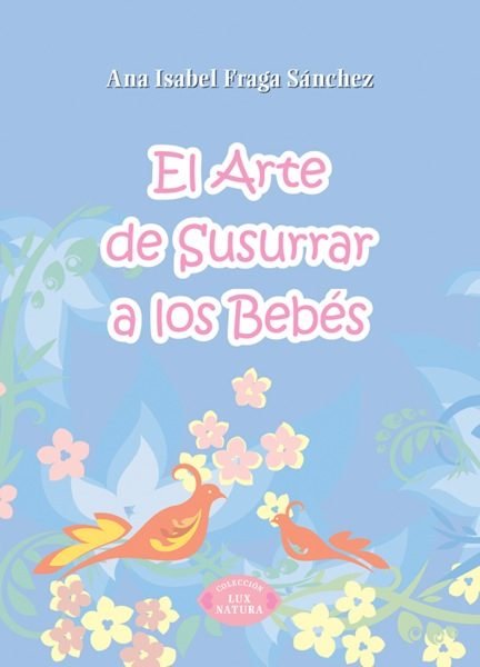 Könyv El arte de susurrar a los bebés Ana Isabel Fraga Sánchez