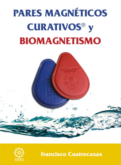 Knjiga Pares magnéticos curativos y biomagnetismo Francisco Cuatrecasas Barrot