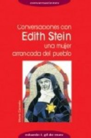 Buch Conversaciones con Edith Stein : una mujer arrancada del pueblo Eduardo T. Gil de Muro