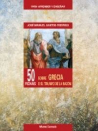 Könyv 50 fichas sobre Grecia o El triunfo de la razón José Manuel Santos Rodrigo
