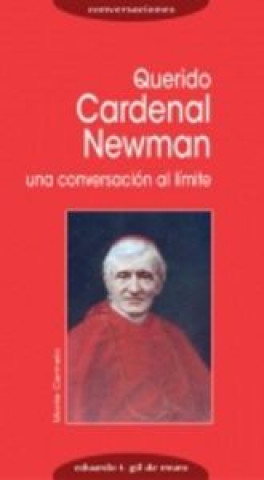 Knjiga Querido Cardenal Nexman : una conversación al límite Eduardo T. Gil de Muro