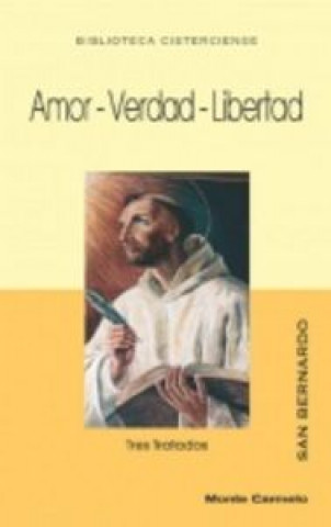 Könyv Amor ; Verdad ; Libertad Santo Bernard de Clairvaux