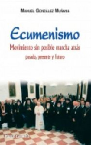 Książka Ecumenismo, movimiento sin posible marcha atrás 