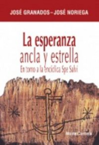 Buch La esperanza ancla y estrella : en torno a la encíclica Spe Salvi José Granados García