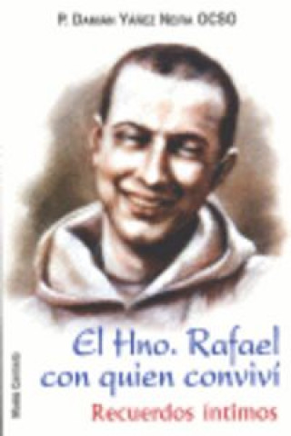 Книга El hno. Rafael con quien conviví 