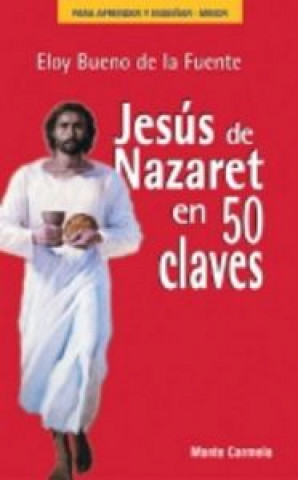 Carte Jesús de Nazaret en 50 claves Eloy Bueno de la Fuente