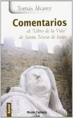 Kniha Comentarios al libro de la vida de Santa Teresa de Jesús Tomás Álvarez Fernández