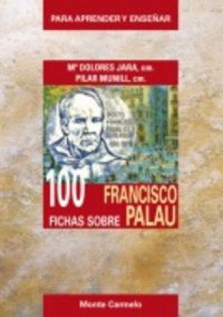 Książka 100 fichas sobre Francisco Palau Dolores Jara Flores