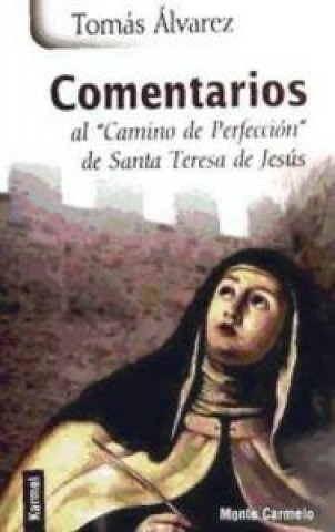 Книга Comentarios al "camino de perfección" de Santa Teresa de Jesús Tomás Álvarez Fernández