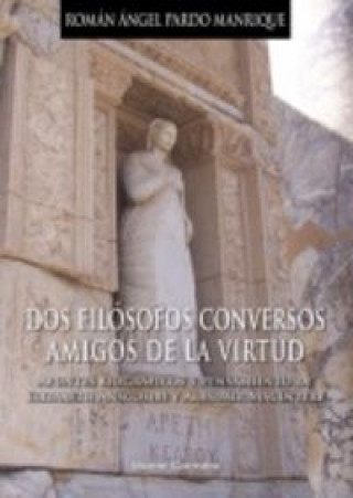 Kniha Dos filósofos conversos amigos de la virtud : apuntes biográficos y pensamiento de Elisabeth Anscombre y Alasdair MacIntyre Román Ángel Pardo Manrique