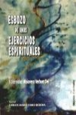 Könyv Esbozo de unos ejercicios espirituales Carlos Mario Toro Bedoya