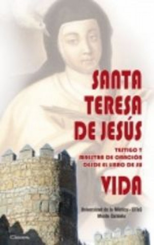 Kniha Santa Teresa de Jesús testigo y maestra de oración desde el libro de su vida 