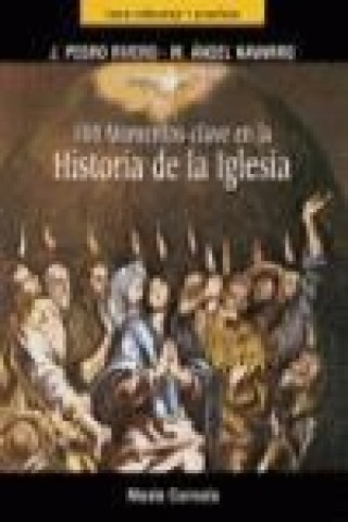 Livre 100 momentos-clave en la historia de la Iglesia Miguel Ángel Navarro Mederos