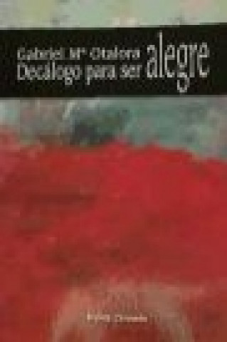 Kniha Decálogo para ser alegre Gabriel María Otalora Moreno