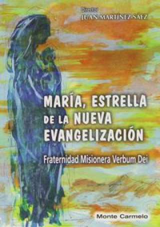 Carte María, estrella de la nueva evangelización Fraternidad Misionera Verbum Dei