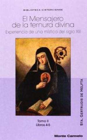 Carte MENSAJERO DE LA TERNURA DIVINA TOMO II (LIBROS 4-5) Gertrudis de Helfta