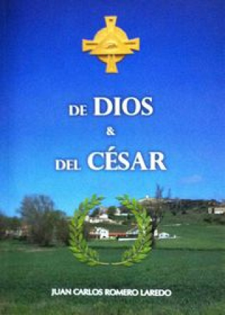 Книга De Dios y del César Juan Carlos Romero Laredo