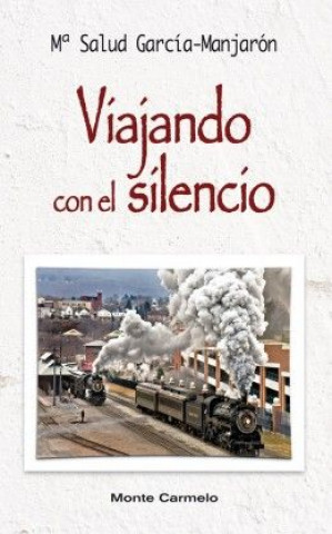 Könyv Viajando en el silencio María Salud García Manjarón