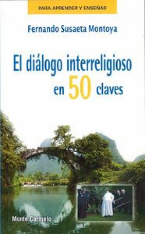 Kniha El diálogo interreligioso en 50 claves Fernando Susaeta Montoya