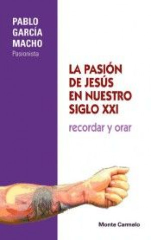 Carte La Pasión de Jesús en nuestro siglo XXI 