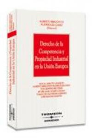 Könyv Derecho de la competencia y propiedad industrial de la Unión Europea Rodrigo Bercovitz Rodríguez-Cano