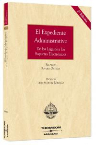 Kniha El expediente administrativo : de los legajos a los soportes electrónicos Ricardo Rivero Ortega