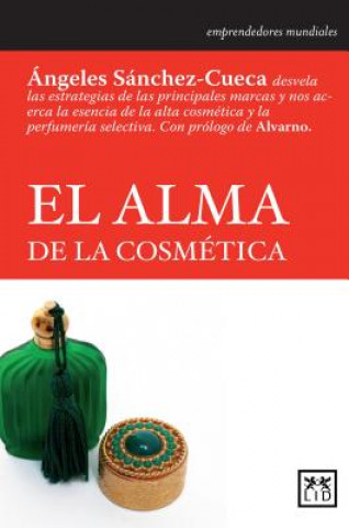 Carte El Alma de la Cosmetica = The Soul of the Cosmetica Arnaud Maillard