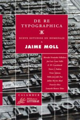 Книга De re typographica : nueve estudios en homenaje a Jaime Moll Mercedes . . . [et al. ] Fernández Valladares