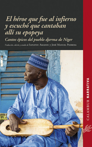 Kniha El héroe que fue al infierno y escuchó que cantaban allí su epopeya : cantos épicos del pueblo djerma de Níger 